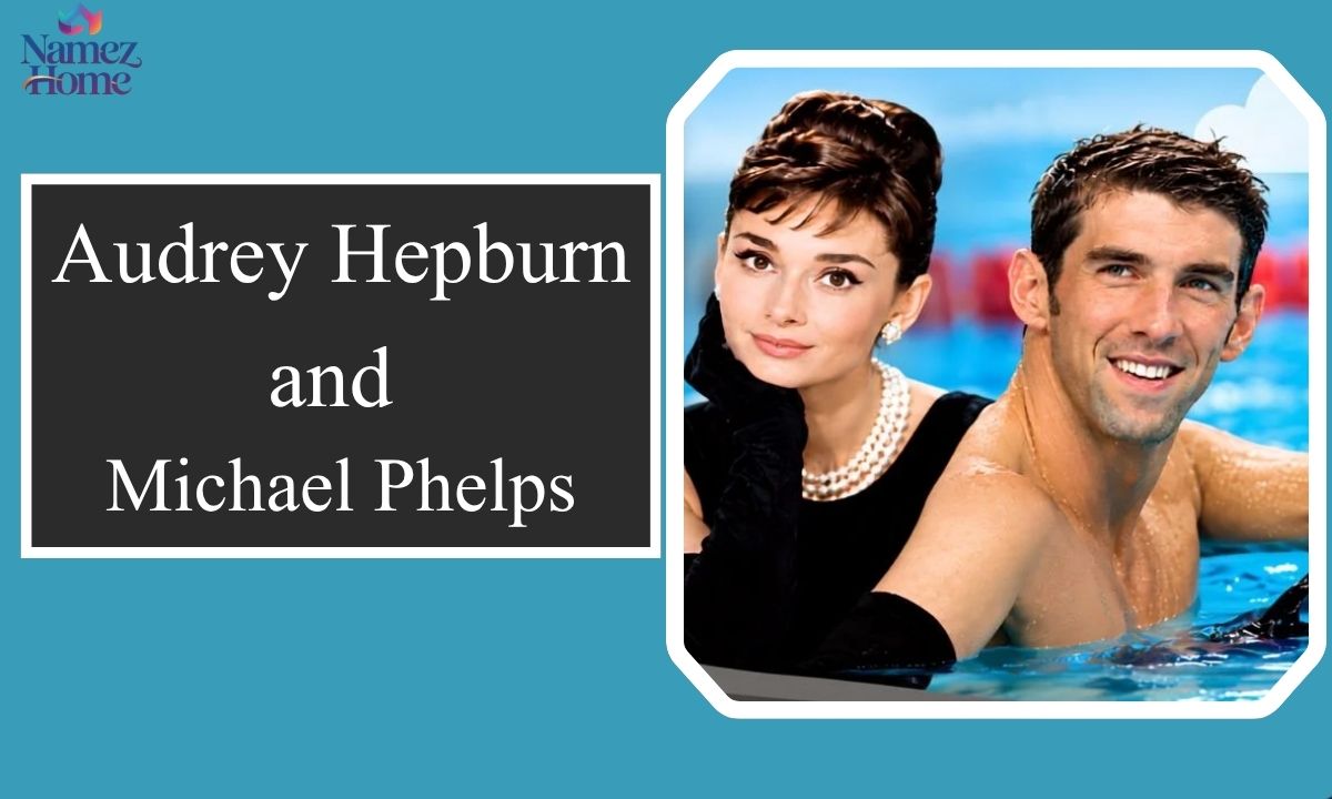Audrey Hepburn and Michael Phelps